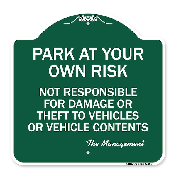 Signmission Park at Your Own Risk Not Responsible for Damage or Theft to Vehicles or Vehicle Cont, GW-1818-23481 A-DES-GW-1818-23481 - main